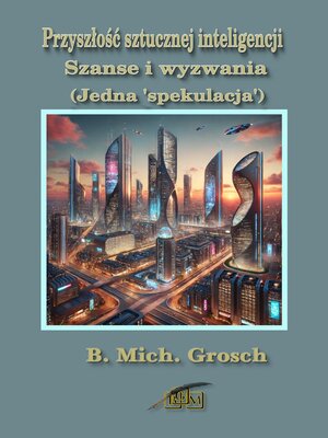 cover image of Przyszłość sztucznej inteligencji